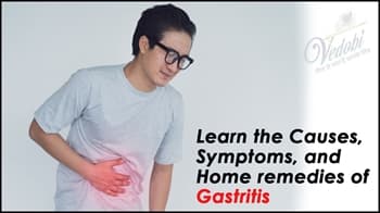 Learn the Causes, Symptoms, and Home remedies of Gastritis