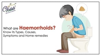 What are Haemorrhoids? Know its Types, Causes, Symptoms and Home remedies